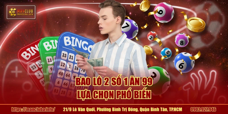 Bao lô 2 số 1 ăn 99 lựa chọn phổ biến
