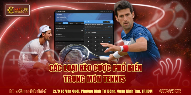 Các loại kèo cược phổ biến trong môn tennis 