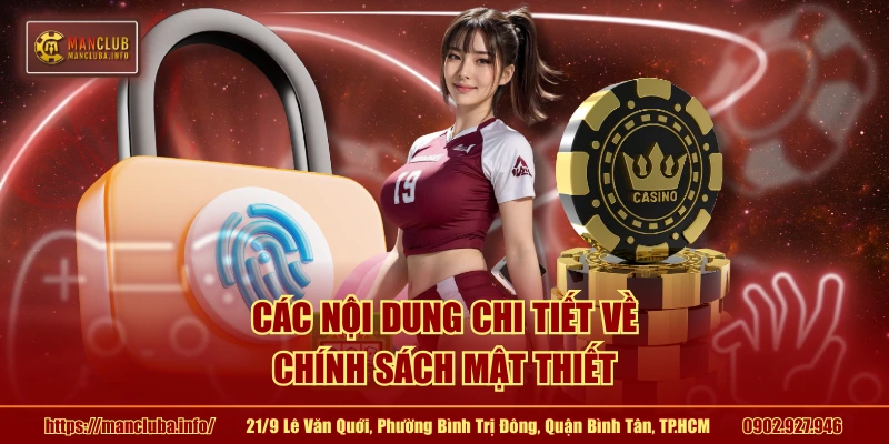 Các nội dung chi tiết về chính sách mật thiết