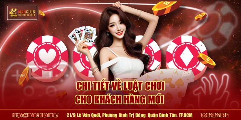 Chi tiết về luật chơi cho khách hàng mới 