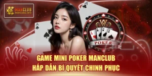 Mini poker Manclub