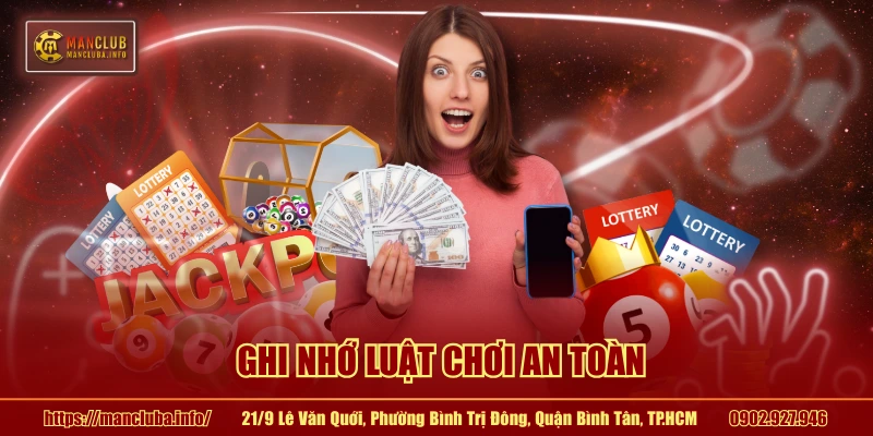  Ghi nhớ luật chơi an toàn