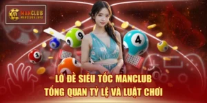 Lô đề siêu tốc MANCLUB