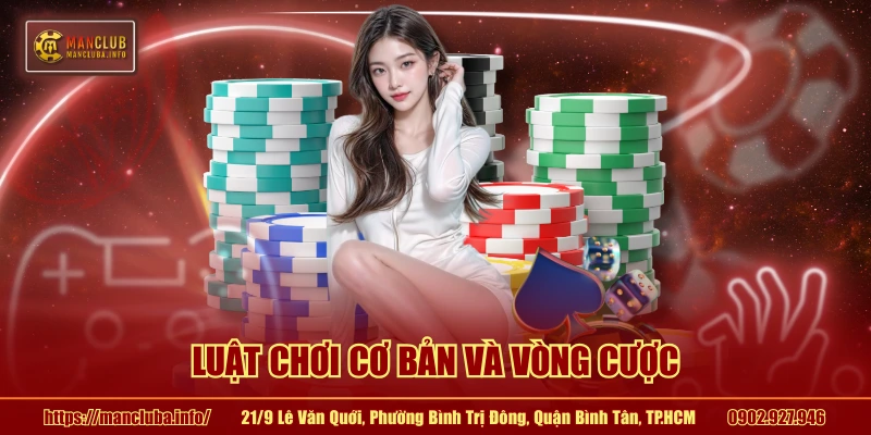 Luật chơi cơ bản và vòng cược