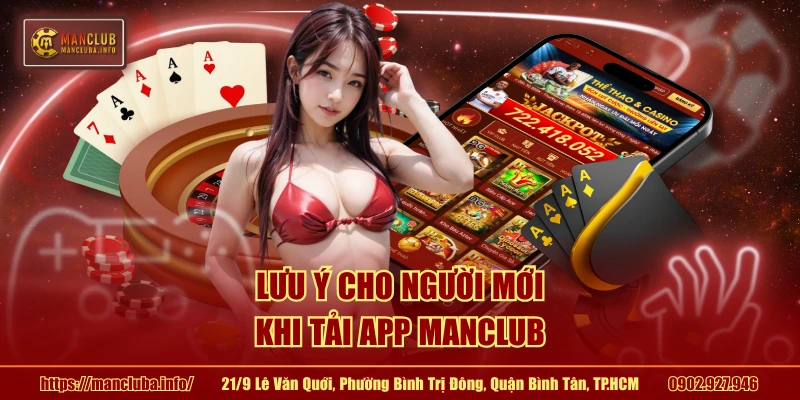 Lưu ý cho người mới khi tải app MANCLUB