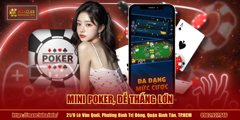 Mini poker, dễ thắng lớn