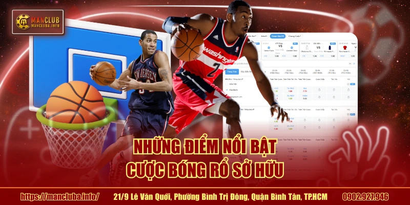 Những điểm nổi bật cược bóng rổ sở hữu 