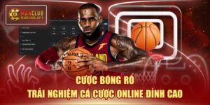 Cược Bóng Rổ | Trải Nghiệm Cá Cược Online Đỉnh Cao