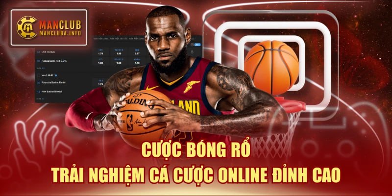 Cược Bóng Rổ | Trải Nghiệm Cá Cược Online Đỉnh Cao
