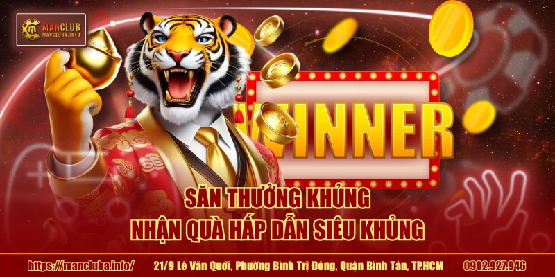 Săn thưởng khủng nhận quà hấp dẫn siêu khủng