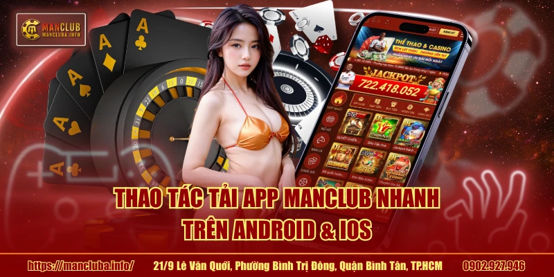 Thao tác tải app MANCLUB nhanh trên Android & iOS