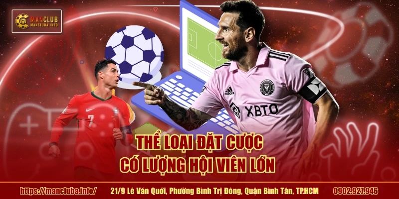 Thể loại đặt cược có lượng hội viên lớn 
