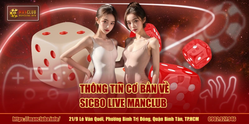 Thông tin cơ bản về sicbo live MANCLUB 