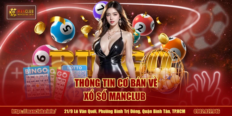 Thông tin cơ bản về xổ số MANCLUB 