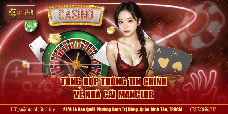 Tổng hợp thông tin chính về nhà cái MANCLUB