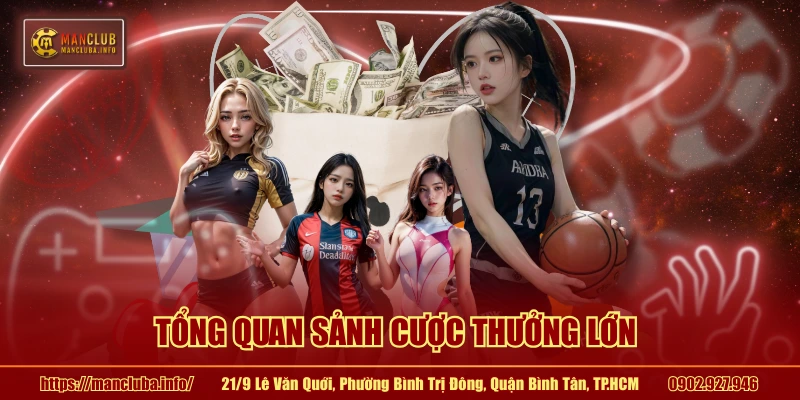 Tổng quan sảnh cược thưởng lớn 