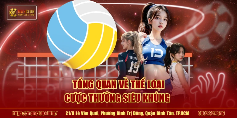 Tổng quan về thể loại cược thưởng siêu khủng 
