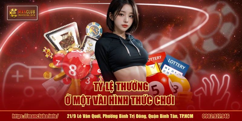 Tỷ lệ thưởng ở một vài hình thức chơi 
