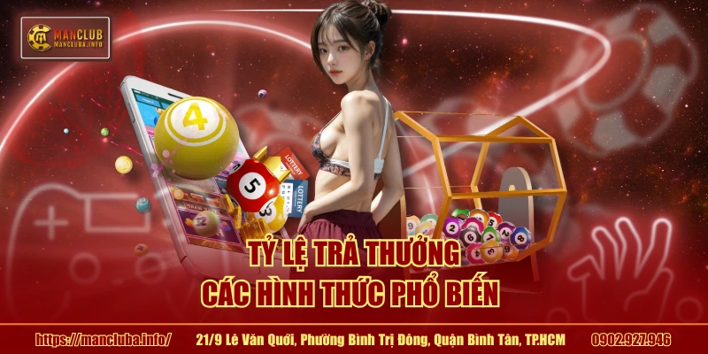 Tỷ lệ trả thưởng các hình thức phổ biến 