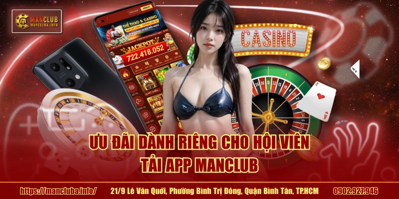 Ưu đãi dành riêng cho hội viên tải app MANCLUB