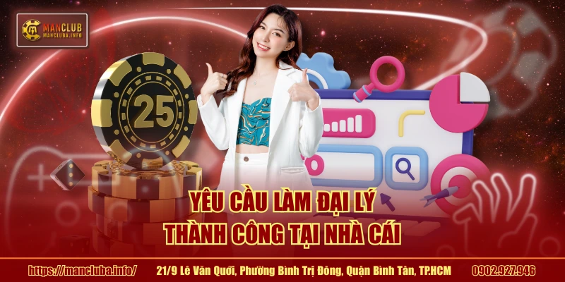 Yêu cầu làm đại lý thành công tại nhà cái